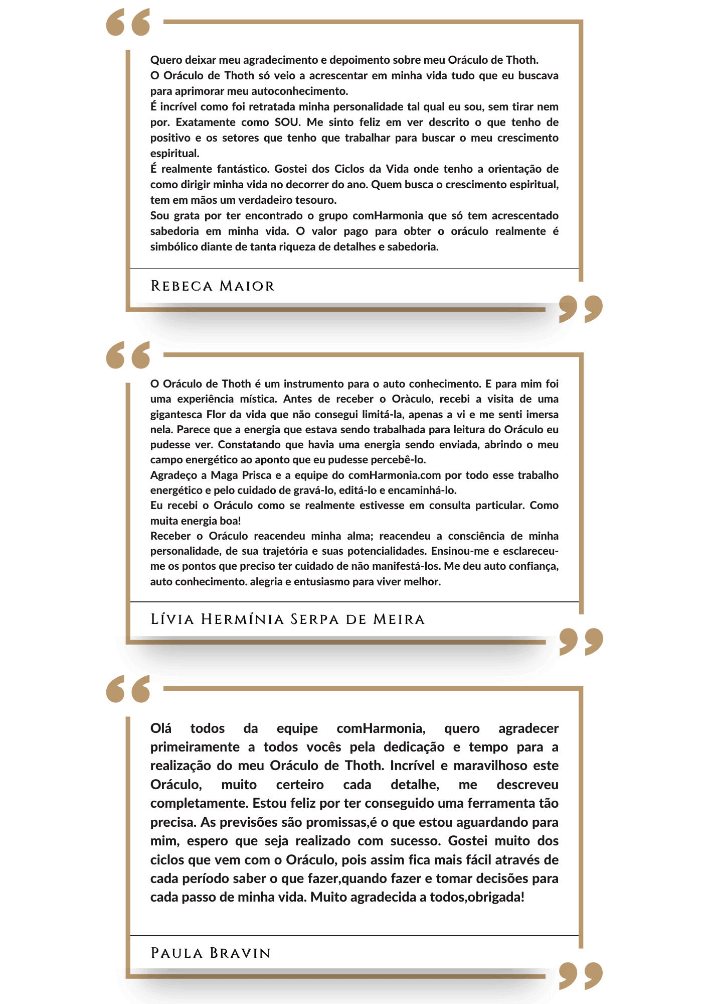 Depoimentos completos de Rebeca Maior, Lívia Hermínia Serpa de Meira e Paula Bravin